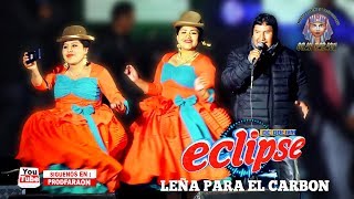 ECLIPSE  LEÑA PARA EL CARBÓN 2019 EN VIVO Bolivia [upl. by Sirrep]