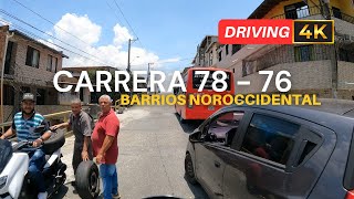 4K Medellín Carrera 78  76 Barrios noroccidentales 🇨🇴 Sin Destino [upl. by Ebocaj465]