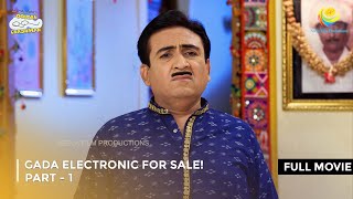 Gada Electronic For Sale I FULL MOVIE  Part 1 Taarak Mehta Ka Ooltah Chashmah Ep 2604 to 2607 [upl. by Bautista]