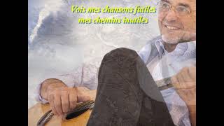 JE MABANDONNE À TOI  Paroles et musique  Jean Claude GIANADDA [upl. by Baird]