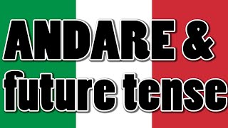 Italian ANDARE and the future tense [upl. by Yaluz]