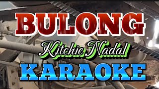 Bulong kitchie Nadal KARAOKE [upl. by Fergus]