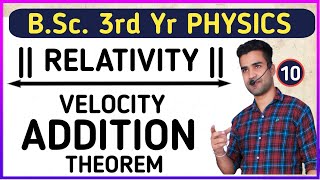 L10 Velocity addition Theorem  Relativity amp Statistical Physics  BSc3rd year Physics [upl. by Maryann]