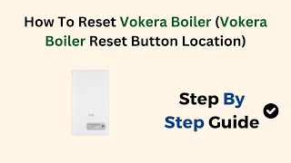 How To Reset Vokera Boiler Vokera Boiler Reset Button Location [upl. by Ggerg542]