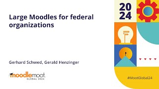 Large Moodles for federal organizations  MoodleMoot Global 2024 [upl. by Titos]