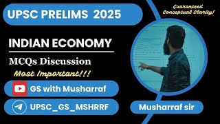 UPSC PRELIMS 2025  INDIAN ECONOMY  MCQs DISCUSSION  MUSHARRAF SIR [upl. by Timrek]