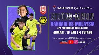 Sidang Media Piala Asia  Malaysia lwn Bahrain I Nadi Bola [upl. by Irami]