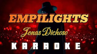 EMPILIGHTS  Jonas Dichoso KARAOKE HD [upl. by Eardnoed823]