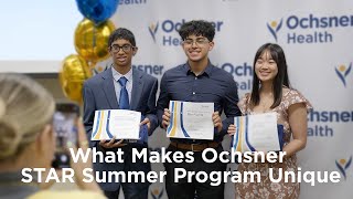 Discover What Makes Ochsner STAR Summer Program Unique [upl. by Nicolas]