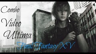 Final Fantasy XV  Combo Act 1 Ultima [upl. by Alilad]