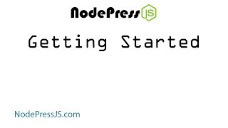 Getting Started With NodePress JS CMS [upl. by Dolloff]