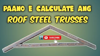 PAANO GAWIN AT E CALCULATE ANG ROOF STEEL TRUSSES Part 1 [upl. by Nida671]