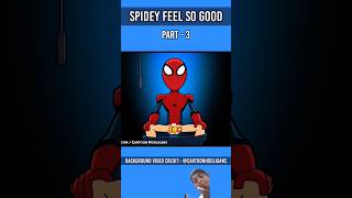 SPIDEY FEEL SO GOOD [upl. by Issor]