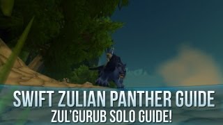 Swift Zulian Panther Mount Guide  ZulGurub Heroic Solo [upl. by Bower124]