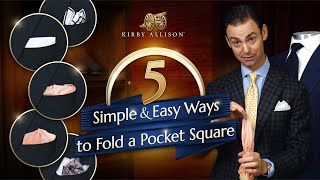 How to Fold Pocket Squares The Proper Way  Five Simple and Easy Pocket Square Folds  Kirby Allison [upl. by Artkele664]