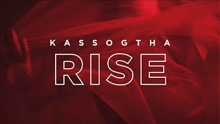 KASSOGTHA – RISE OFFICIAL VIDEO [upl. by Alikam]