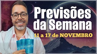 PREVISÕES DE 11 A 17 DE NOVEMBRO Todos os Signos [upl. by Mahan]