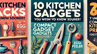 10 Kitchen Gadgets You Never Knew You NEEDED [upl. by Nisen]