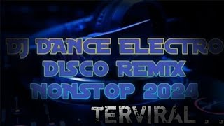 DISCO REMIX NONSTOP PARTY DJ DANCE ELECTRO 2024 FULL BASS [upl. by Lalise]