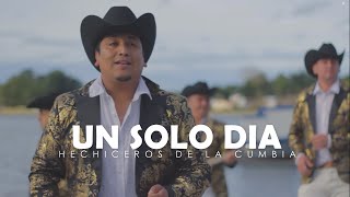 HECHICEROS DE LA CUMBIA  UN SOLO DIA  Video Clip Oficial [upl. by Kessler]