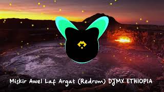 New Ethiopian remix music 2022 Miskir Awel Laf Argat X DJMX ETHIOPIA [upl. by Akena]