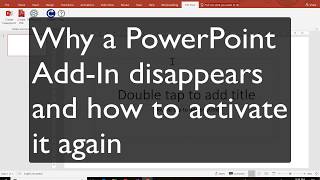 Why your PowerPoint addin disappears and how to enable it again [upl. by Rednirah]