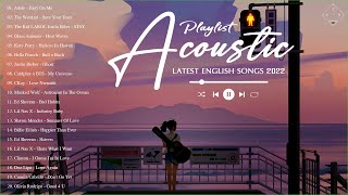 New Acoustic Songs 2022 English  Latest English Songs 2022  English Hits Playlist [upl. by Steffin367]