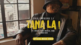 Spikiri Eugene Knox 25  Tana La Official Video Ft Kwesta Reece Madlisa Zuma Bingo Bash [upl. by Huxley]