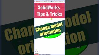 Change model orientation solidworks orientation solidworkstutorial solidworkstips [upl. by Lexerd]