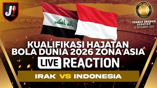 🔴IRAK VS INDONESIA  KUALIFIKASI HAJATAN BOLA DUNIA LIVE REACTION  EPS 48 [upl. by Sucramal484]