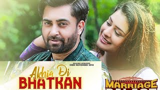 Akhia Di Bhatkan Full Song Sharry Mann ft Mannat Noor  Marriage Palace Newforyou [upl. by Moreen]