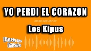 Los Kipus  Yo Perdi El Corazon Versión Karaoke [upl. by Coralie]