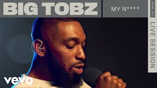 Big Tobz  My N Live  ROUNDS  Vevo [upl. by Aicala645]