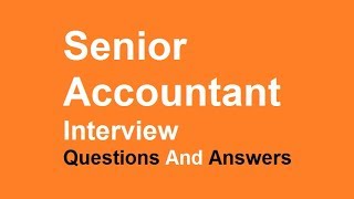 Senior Accountant Interview Questions And Answers [upl. by Haidedej237]