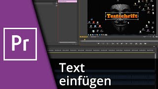 Adobe Premiere Text einfügen Schrift einfügen ✅ Tutorial [upl. by Pigeon899]