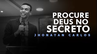 Intimidade com Deus não se ostenta  Jhonatan Carlos [upl. by Scharaga]