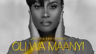 Juliana Kanyomozi  Oli Wa Maanyi Audio [upl. by Khoury]