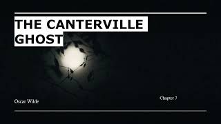 The Canterville Ghost by Oscar Wilde Chapter 7 [upl. by Adelina191]