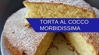 Torta al Cocco Morbidissimasenza burro [upl. by Jonme]