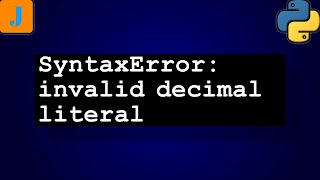 SyntaxError invalid decimal literal [upl. by Sineray]