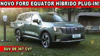 🚀SUV DE 367 CV O NOVO FORD EQUATOR HÍBRIDO PLUGIN [upl. by Oirogerg108]