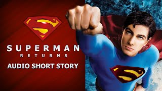 AUDIO SHORT STORY  Superman Returns [upl. by Pallaton854]