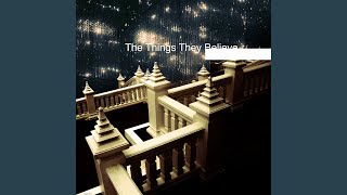 The Things They Believe feat John Waugh [upl. by Naira]