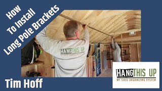 How To Install Long Pole Brackets  HangThis Up My Shed Organizing System [upl. by Ias]