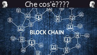 BLOCKCHAIN Che cosè [upl. by Gertrude]