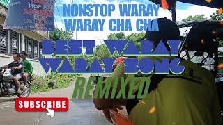 ORIGINAL BEST WARAY WARAY CHA CHA REMIXED  WARAY WARAY SONG [upl. by Worsham416]