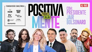 PRESIDENTE JAIR BOLSONARO NO POSITIVAMENTE PODCAST COLLAB [upl. by Leay]