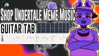 Meme Music Shop Theme  Undertale Guitar Tutorial Tab [upl. by Aisor]