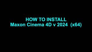 How to Install Maxon Cinema 4D v2024 5 1 x64 [upl. by Schlessel]