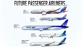 The 10 Future Passenger Airliners you need to know [upl. by Ahseenak750]